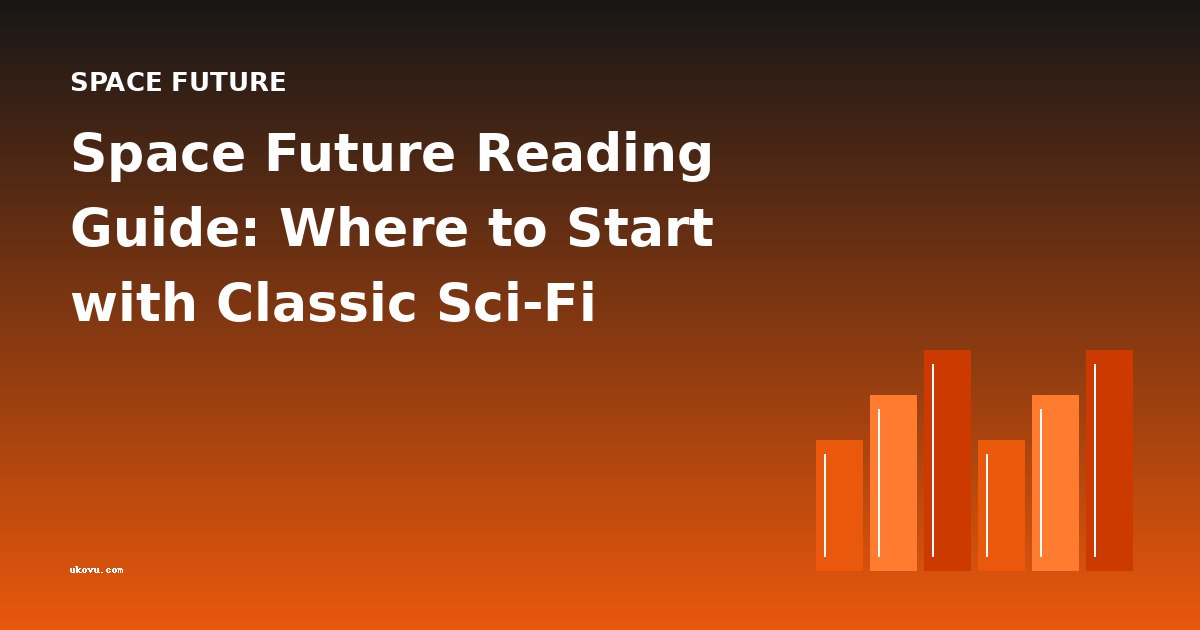 Space Future Reading Guide: Where to Start with Classic Sci-Fi